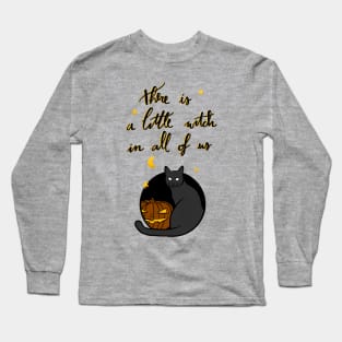 There is a little witch in all of us Long Sleeve T-Shirt